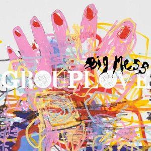 Album cover of "Big Mess" by Grouplove