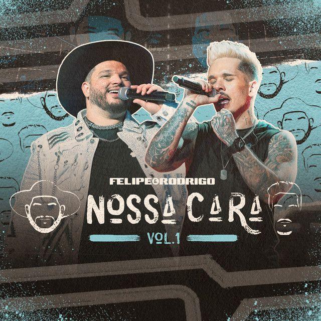 Portada de Sencillo/EP " Nossa Cara (Ao Vivo) (Vol. 1)", de Felipe e Rodrigo