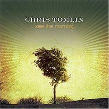 Capa do Álbum "See The Morning", de Chris Tomlin