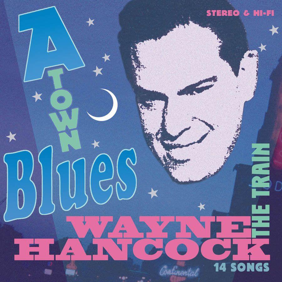 Capa do Álbum "A-Town Blues", de Wayne Hancock