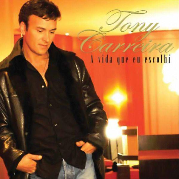 Album cover of "A Vida Que Eu Escolhi" by Tony Carreira