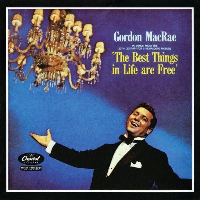 Album cover of "The Best Things In Life Are Free" by Gordon Macrae