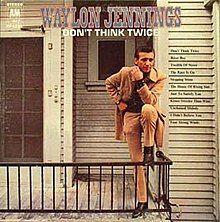 Portada de Álbum "Don't Think Twice", de Waylon Jennings