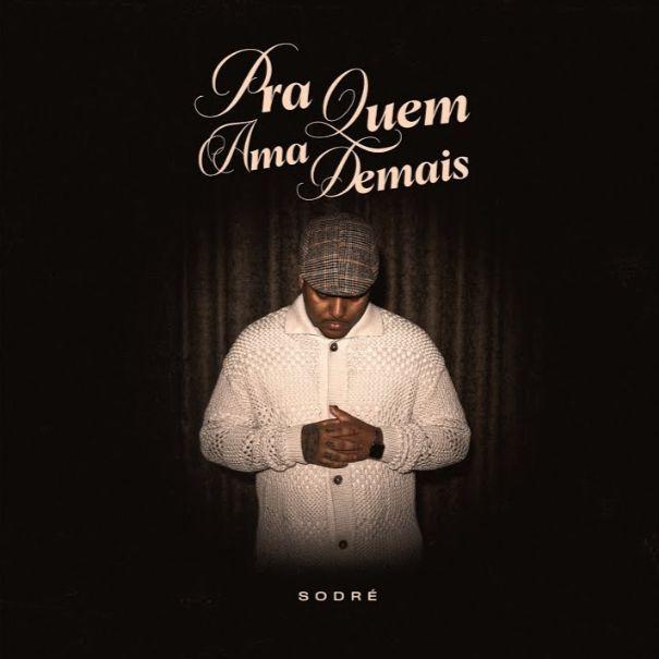 Capa do Single/EP "Para Quem Ama Demais", de Sodré