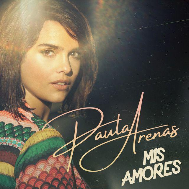 Portada de Sencillo/EP "Mis Amores", de Paula Arenas