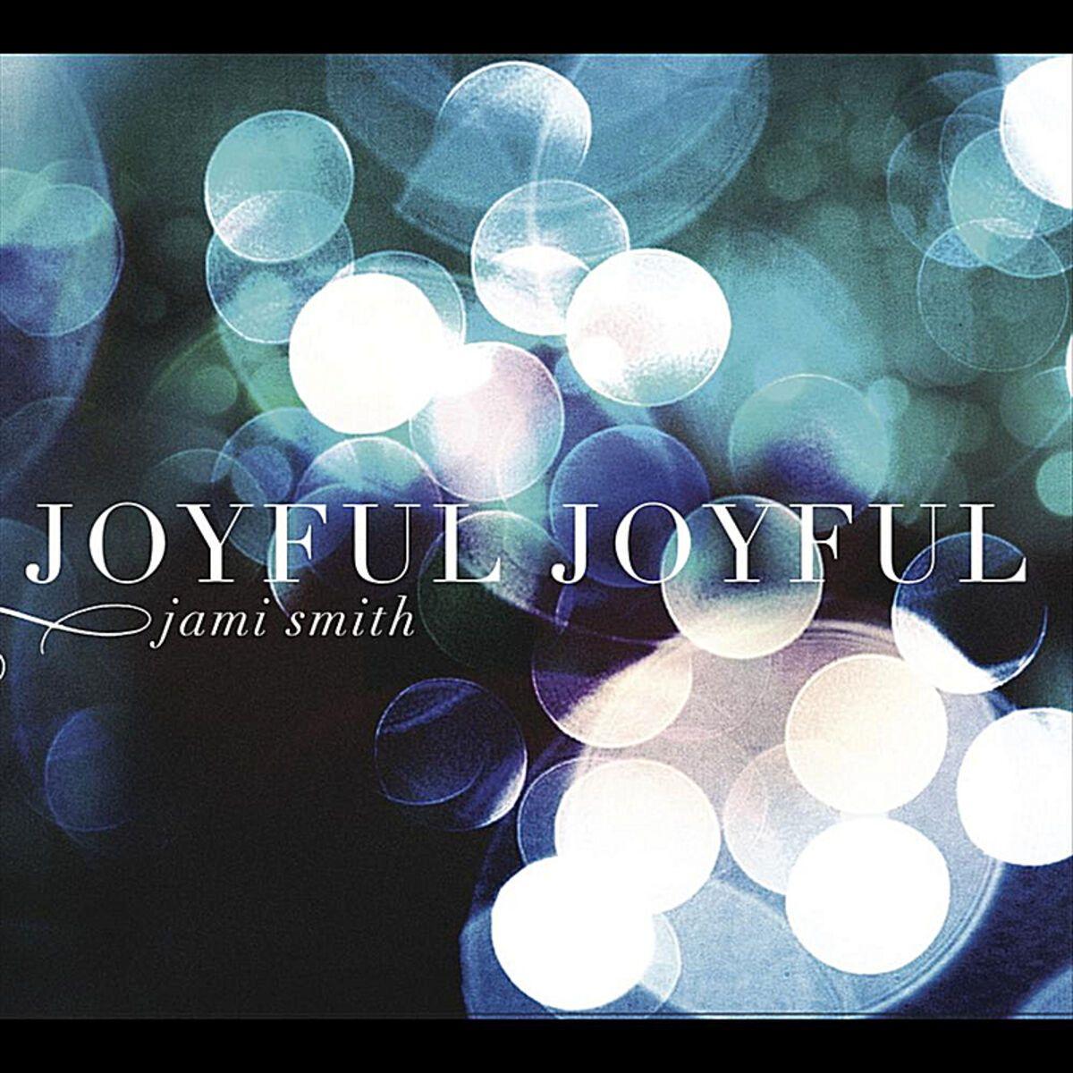 Portada de Álbum "Joyful Joyful", de Jami Smith