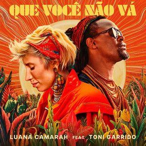 Portada de Sencillo/EP "Que Você Não Vá", de Toni Garrido