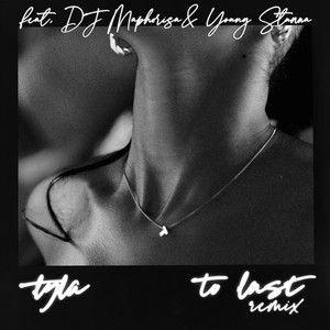 Capa do Single/EP "To Last (Remix) (feat. DJ Maphorisa & Young Stunna)", de Tyla