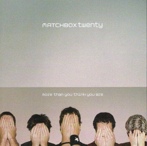 Capa do Álbum "More Than You Think You Are", de Matchbox Twenty