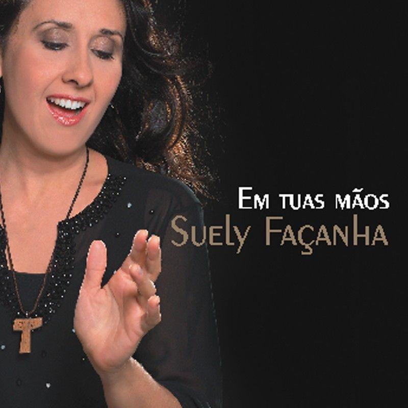 Portada de Álbum "Em Tuas Mãos", de Suely Façanha
