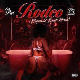 Portada de Sencillo/EP "Rodeo (Blaqnmild Bounce Remix) (feat. Big Jade)", de Lah Pat