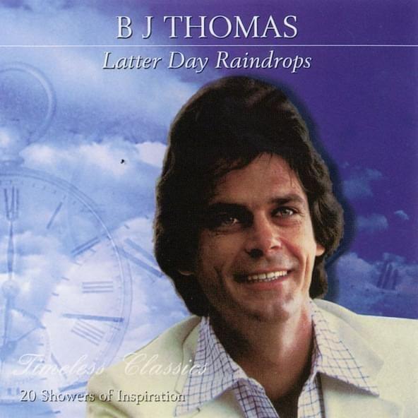 Album cover of "Latter Day Raindrops" by B.J. Thomas
