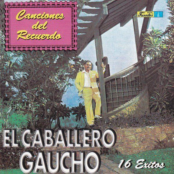 Portada de Álbum "Canciones Del Recuerdo", de El Caballero Gaucho