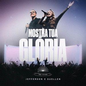 Portada de Sencillo/EP "Mostra Tua Glória ", de Jefferson & Suellen