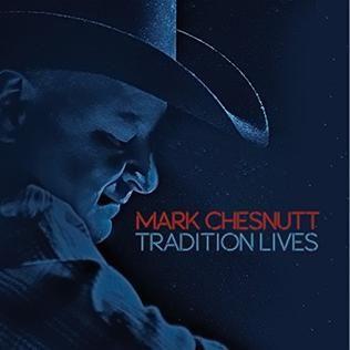 Capa do álbum "Tradition Lives", de Mark Chesnutt