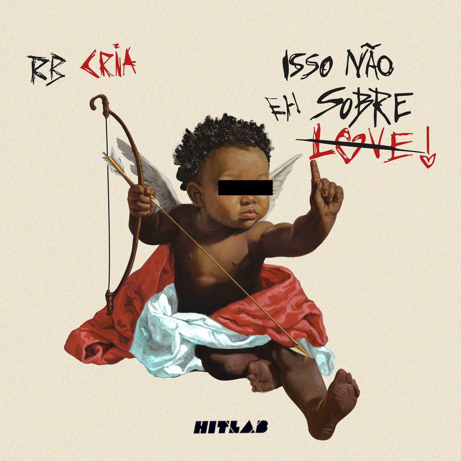 Portada de Álbum "ISSO NÃO EH SOBRE LOVE", de RB Cria