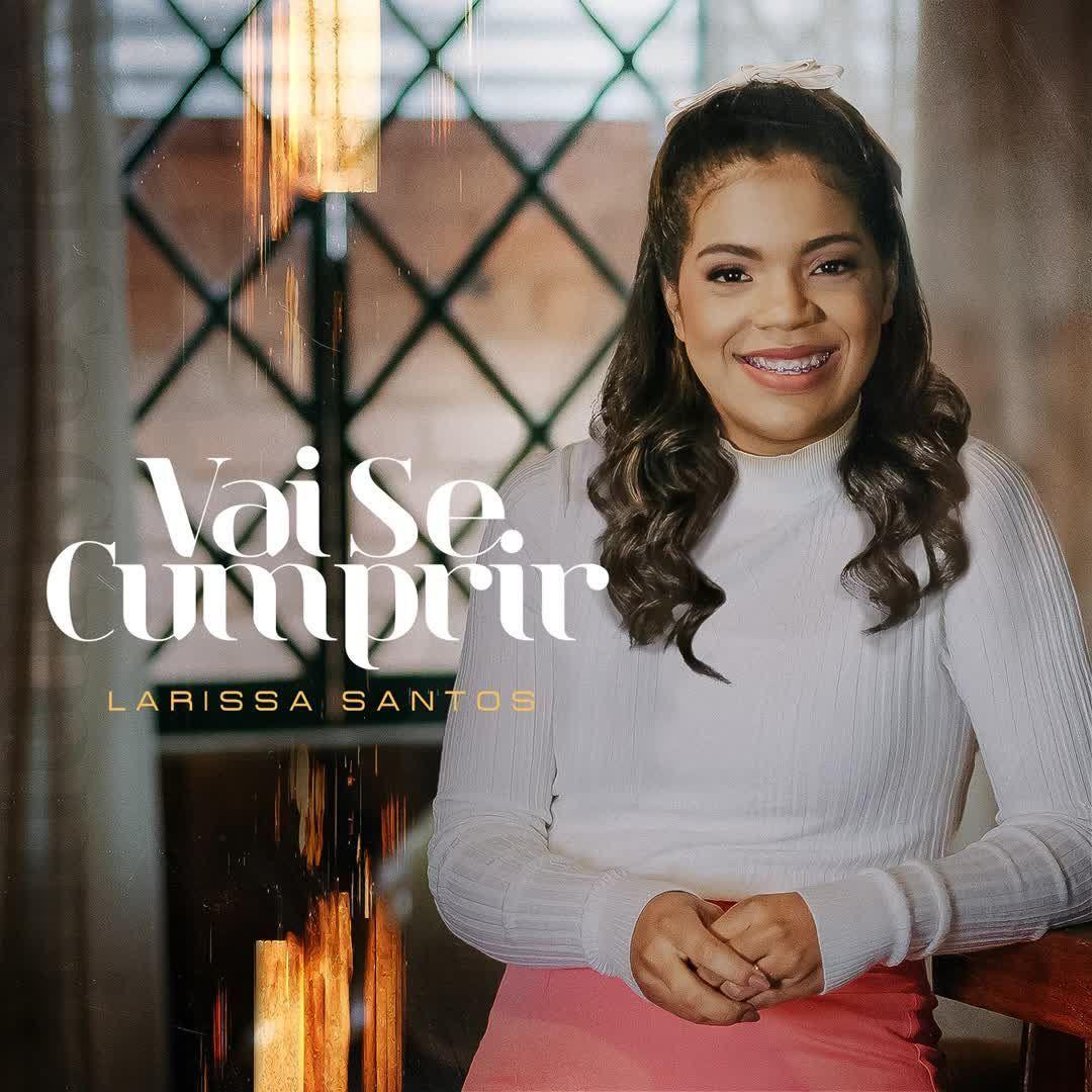 Portada de Sencillo/EP "Vai Se Cumprir", de Larissa Santos