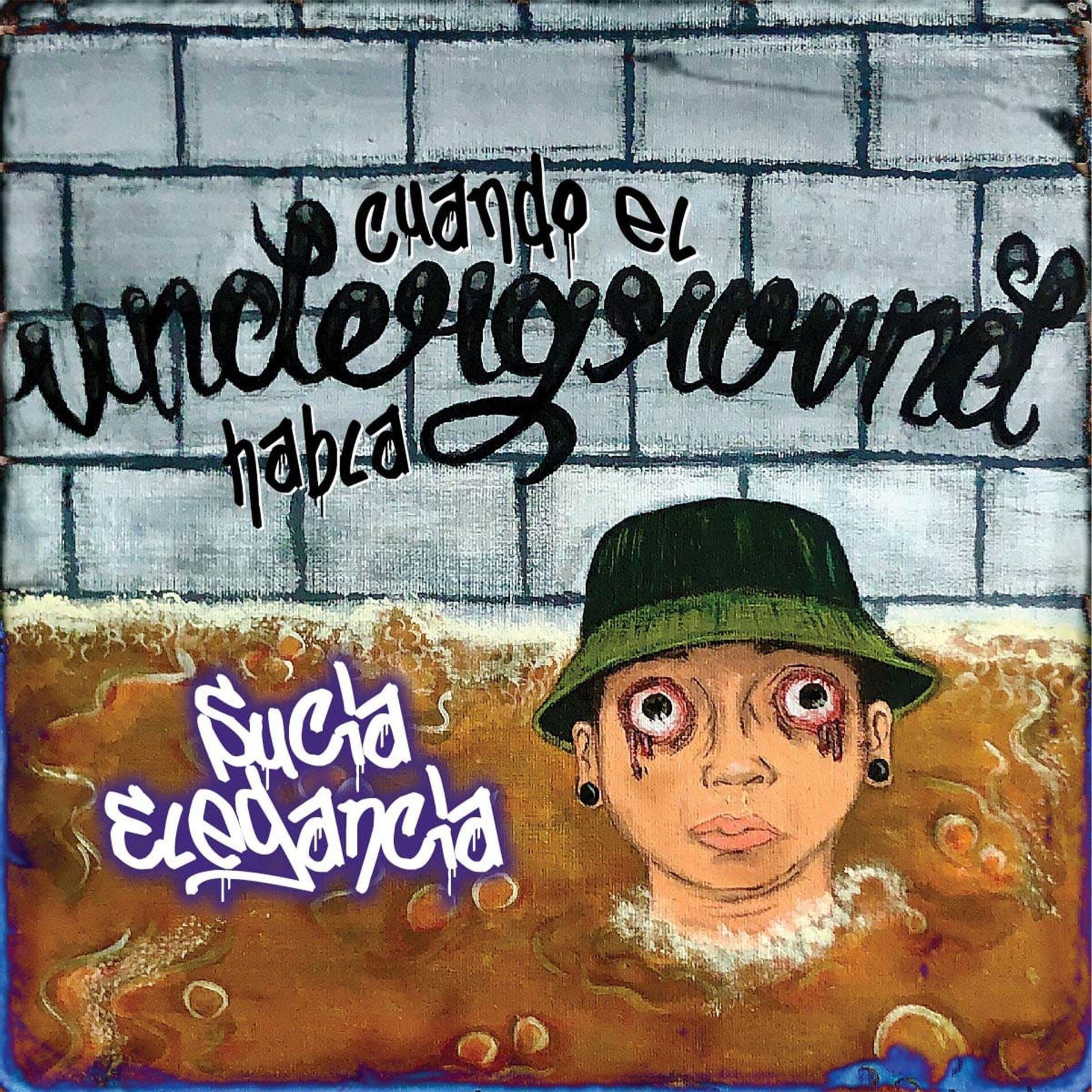 Portada de Álbum "Cuando El Underground Habla", de Sucia elegancia