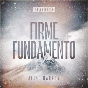 Album cover of "Firme Fundamento (Playback)" by Aline Barros