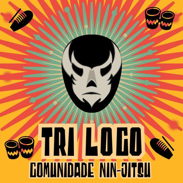 Album cover of "Tri Loco" by Comunidade Nin-Jitsu