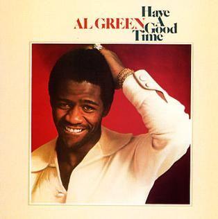 Album cover of "Have a Good Time" by Al Green