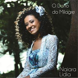 Album cover of "O Dono do Milagre" by Naiara Lidia