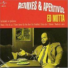 Capa do álbum "Remixes & Aperitivos", de Ed Motta