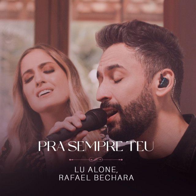 Capa do Single/EP "Pra Sempre Teu (part. Lu Alone)", de Rafael Bechara