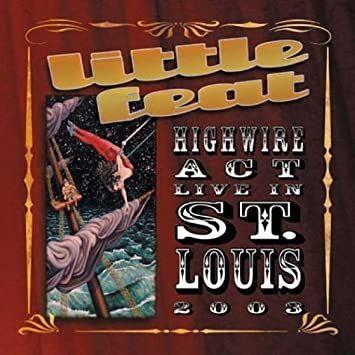 Capa do Álbum "Highwire Act - Live In St. Louis 2003", de Little Feat