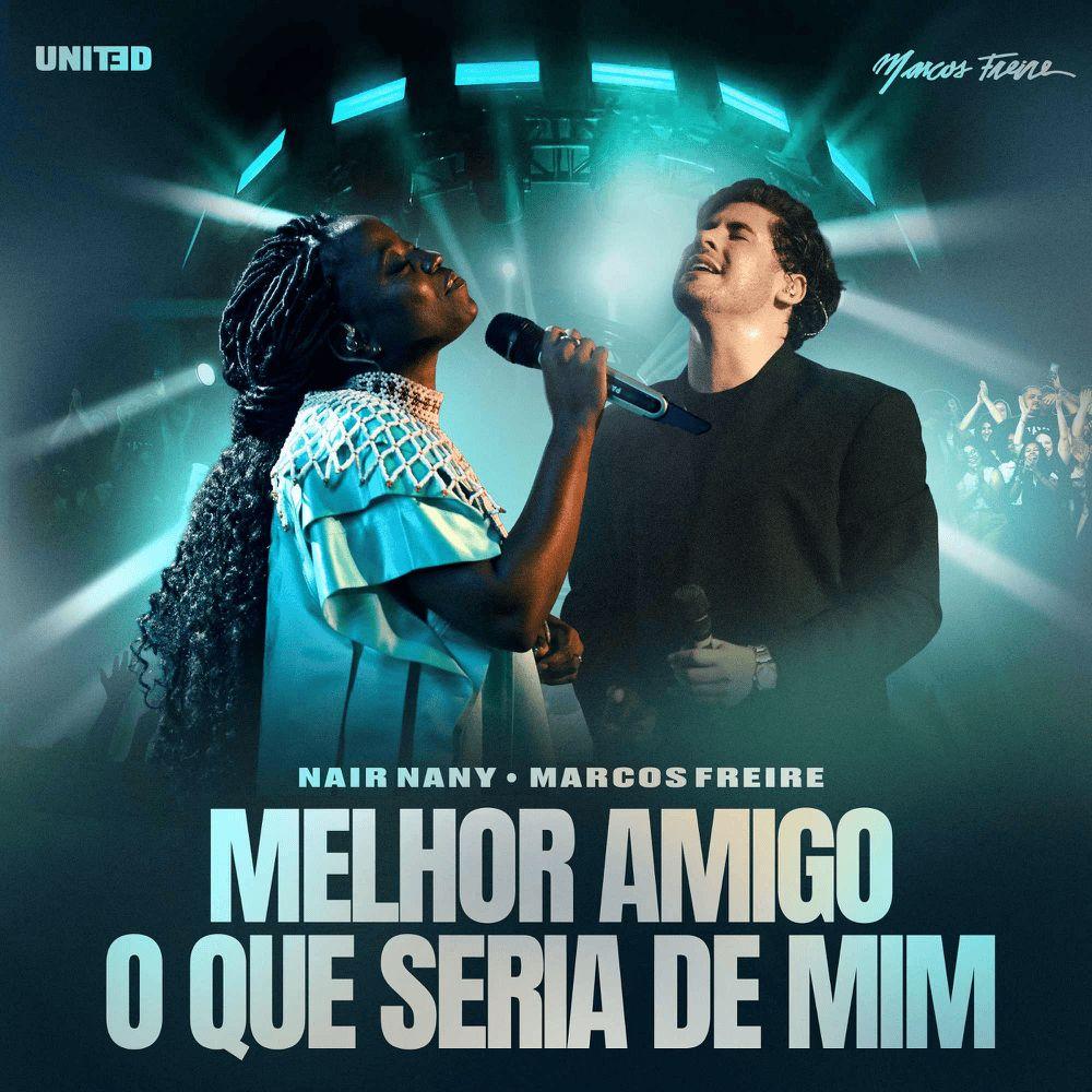 Portada de Sencillo/EP "Melhor Amigo / O Que Seria de Mim (part. Nair Nany)", de Marcos Freire