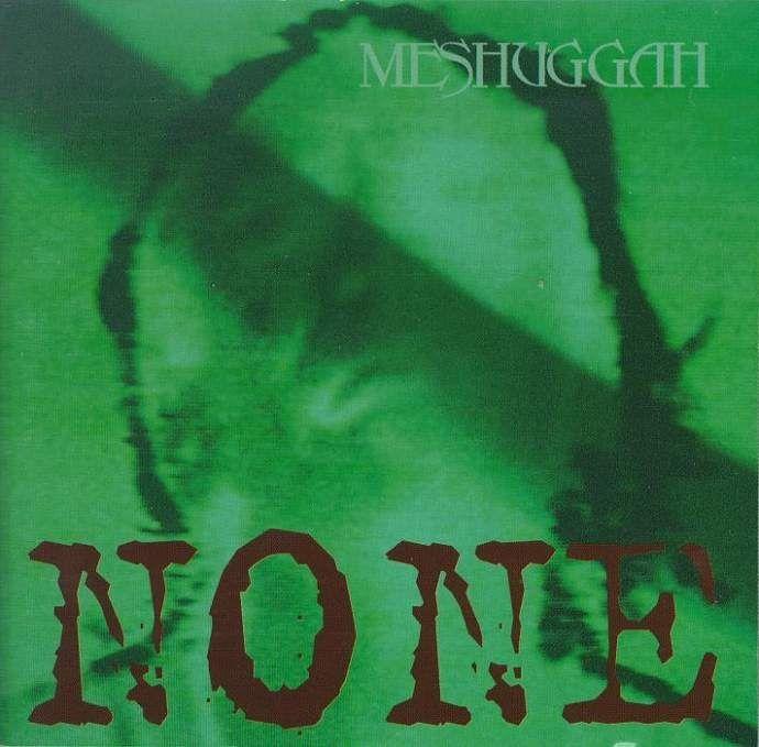 Album cover of "None" by Meshuggah