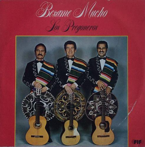 Portada de Álbum "Besame Mucho", de Los Pregoneros