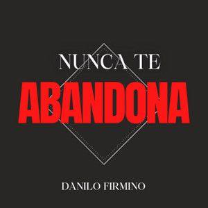 Portada de Sencillo/EP "Nunca Te Abandona", de Danilo Firmino