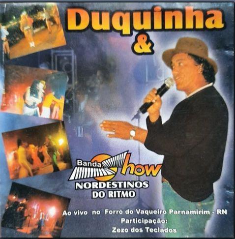 Capa do Álbum "Duquinha & Banda Show Nordestinos do Ritmo", de Duquinha