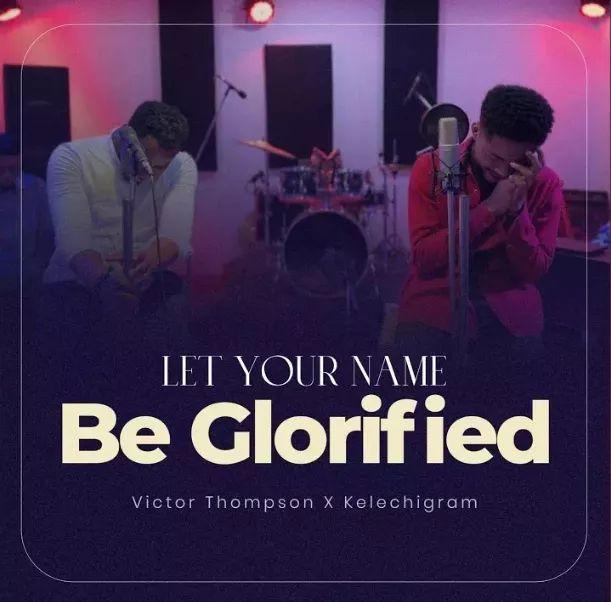 Portada de Sencillo/EP "Let Your Name Be Glorified", de Victor Thompson