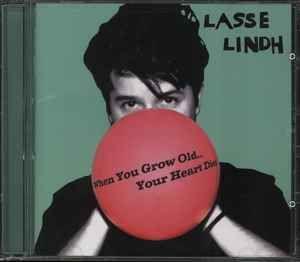 Album cover of "When You Grow Old… Your Heart Dies" by Lasse Lindh