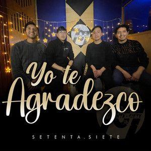 Portada de Sencillo/EP "Yo Te Agradezco (Hay Momentos)", de 70.7 Setenta Siete