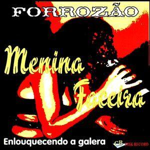 Portada de Álbum "Enlouquecendo a Galera", de Forrozão Menina Faceira