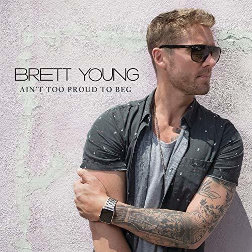 Portada de Sencillo/EP "Ain't Too Proud To Beg", de Brett Young