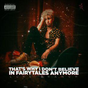 Capa do Single/EP "That's Why I Don't Believe In Fairytales Anymore", de The Luke Branch