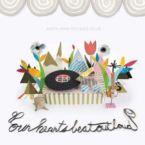 Portada de Álbum "Our Hearts Beat Out Loud", de Math and Physics Club