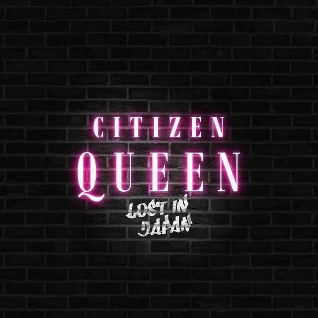 Capa do Single/EP "Lost in Japan", de Citizen Queen