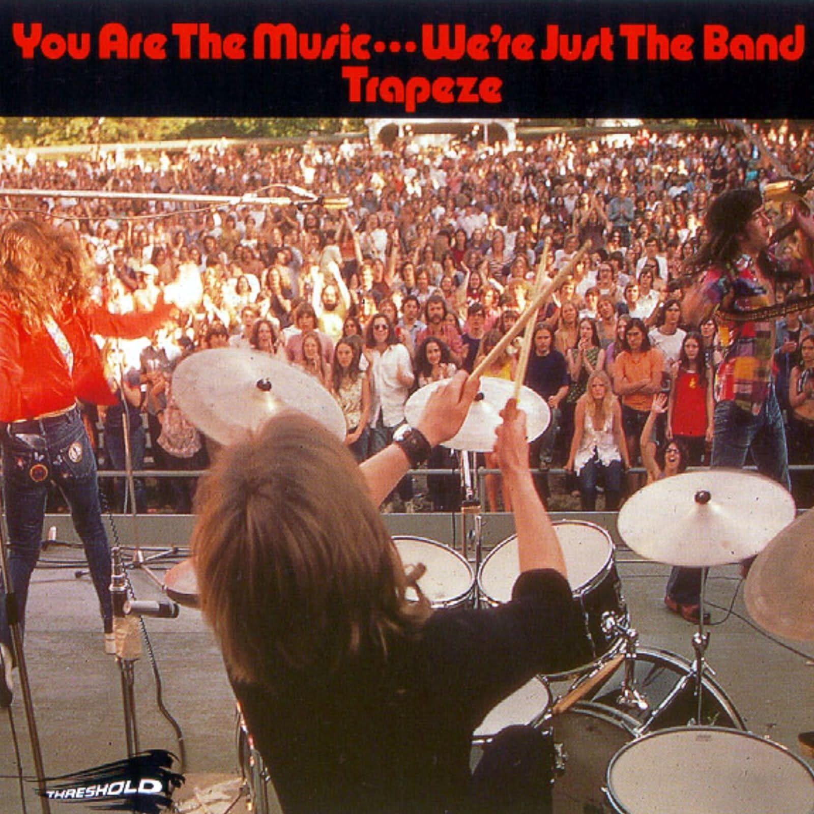 Capa do Álbum "You Are the Music...We're Just the Band", de Trapeze