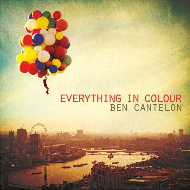 Portada de Álbum "Everything In Color", de Ben Cantelon
