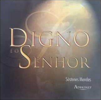 Portada de Álbum "Digno É o Senhor", de Pr. Sóstenes Mendes