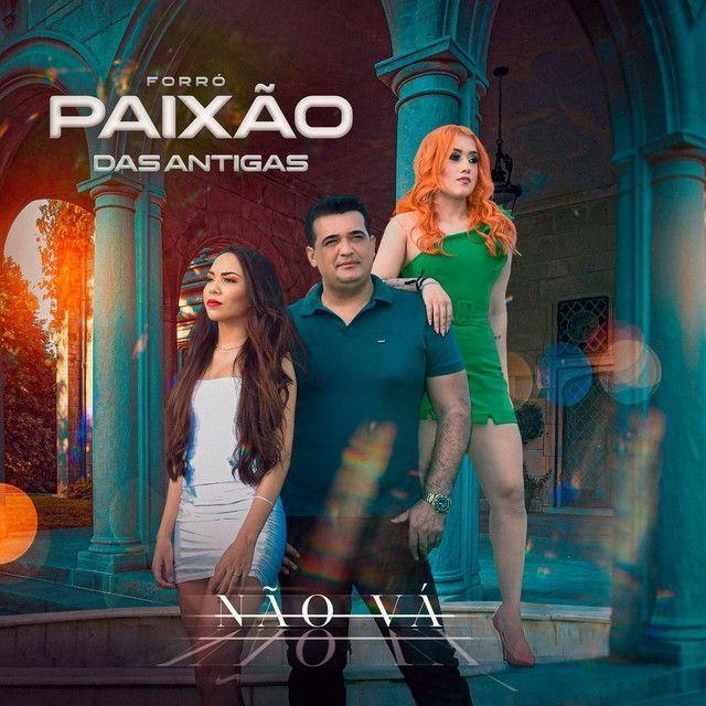 Album cover of "Não Vá" by Forró Paixão das Antigas