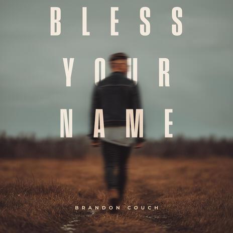 Portada del álbum "Bless Your Name", de Brandon Couch