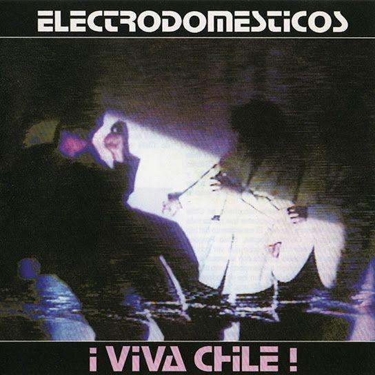 Capa do Álbum "¡Viva Chile!", de Electrodomésticos