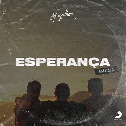 Single/EP cover of "Esperança (Em Casa)" by Ministério Mergulhar