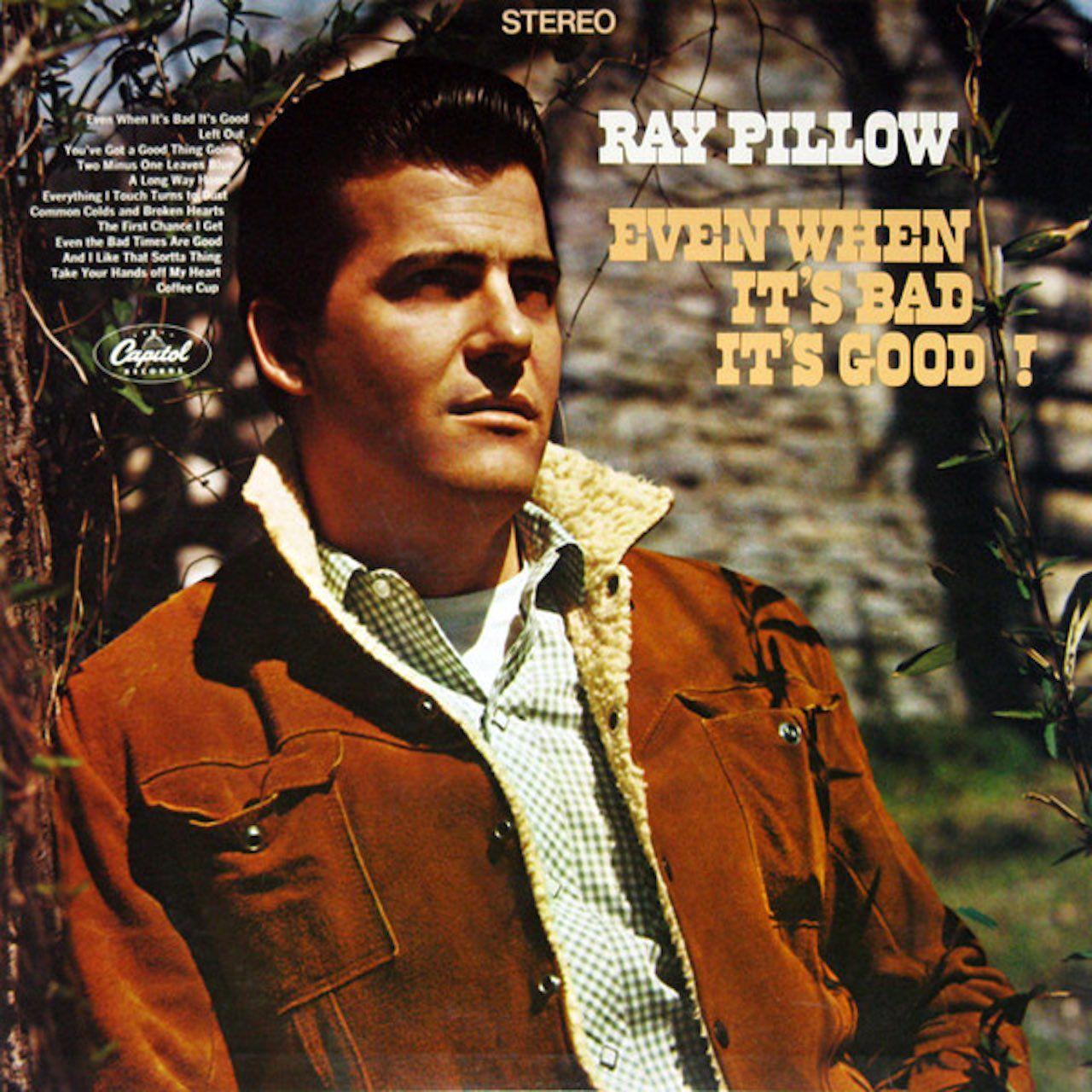 Capa do Álbum "Even When It's Bad It's Good!", de Ray Pillow